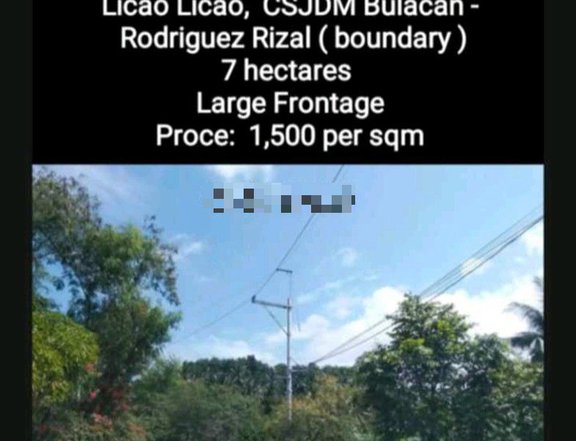 -COMMERCIAL / RESIDENTIAL LOT-LICAO LICAO , CSJDM BULACAN -RODRIGUEZ RIZAL ( Boundary )7 Hectares