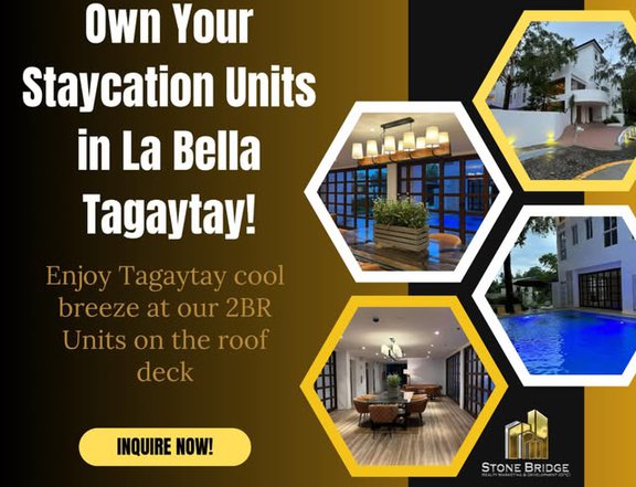 Own a Staycation Unit at La Bella Tagaytay!