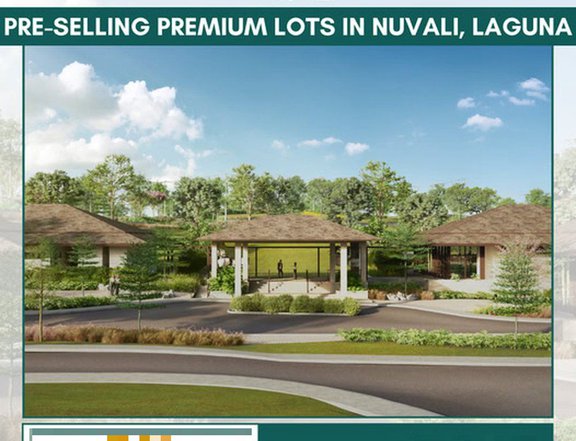 Pre-selling Lots in Nuvali, Laguna Lot Size: 250 sqm - 550 sqm This