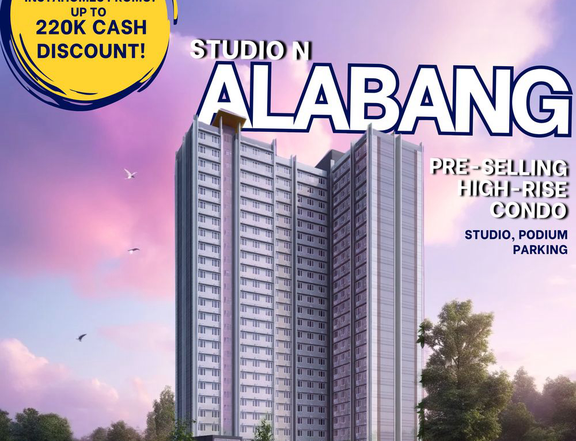 UP TO 220K CASH DISCOUNT- PRE-SELLING STUDIO CONDO UNIT- STUDIO N at Alabang