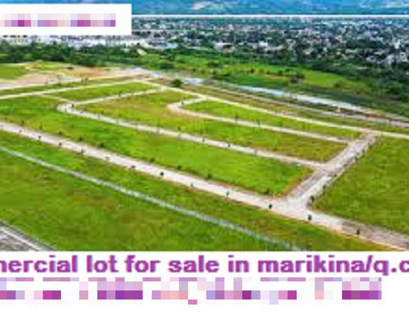 I'm selling hi-end commercial lot and residential lot in marikina & boundary marikina/quezon city