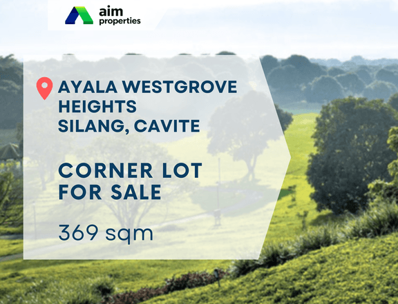 Prime Residential Lots For Sale in Ayala Westgrove Heights, Silang Cavite