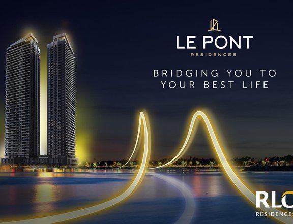 PRE-SELLING! Le Pont Residences, Bridging You to Your Best Life