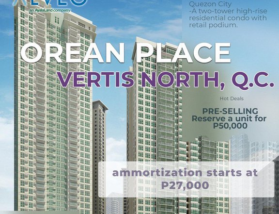 Pre-selling condo in Vertis North Q.C. | Orean Place by Alveo Land