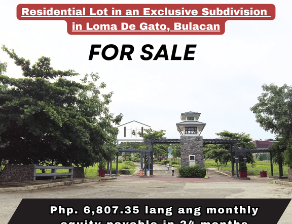 RESIDENTIAL LOT FOR SALE IN AN EXCLUSIVE SUBDIVISION  LOMA DE GATO, BULACAN