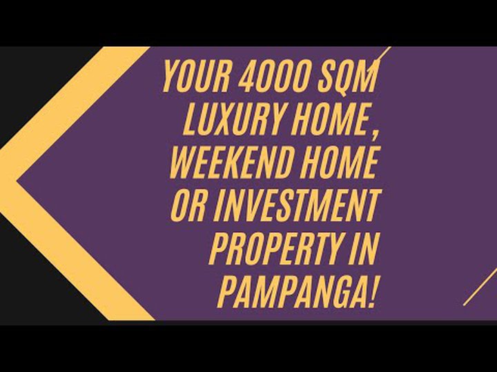 Youtube - Your Luxury Home, Weekend home or Investment property in Pampanga!