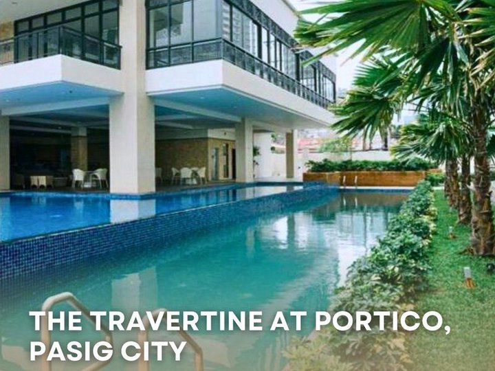 FOR SALE: THE TRAVERTINE AT PORTICO, PASIG CITY
