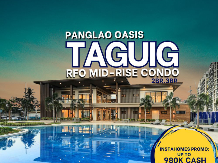 2BR/3BR READY FOR OCCUPANCY CONDOMINIUM AT TAGUIG- UP TO 980K CASH DISCOUNT- PANGLAO OASIS