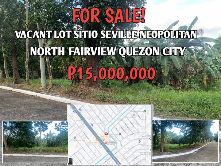 VACANT LOT SITIO SEVILLE NEOPOLITAN North Fairview Quezon City