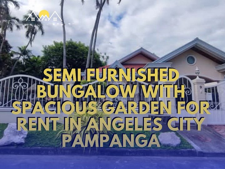 SEMI FURNISHED BUNGALOW WITH SPACIOUS GARDEN FOR RENT IN ANGELES CITY PAMPANGA