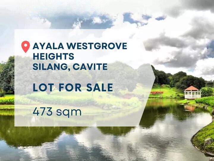 Prime Residential Lots For Sale in Ayala Westgrove Heights by Ayala Land Premier, Silang Cavite