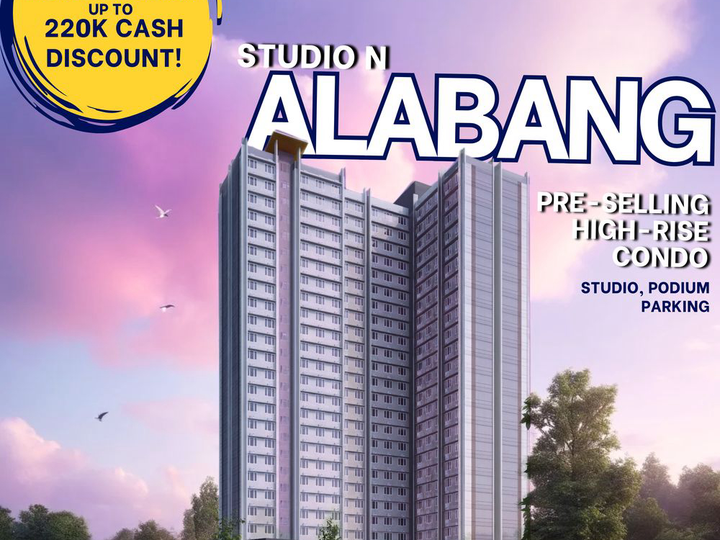 UP TO 220K CASH DISCOUNT- PRE-SELLING STUDIO CONDO UNIT- STUDIO N at Alabang