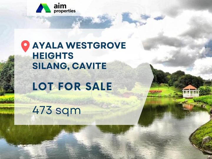 Prime Residential Lots For Sale in Ayala Westgrove Heights by Ayala Land Premier, Silang Cavite