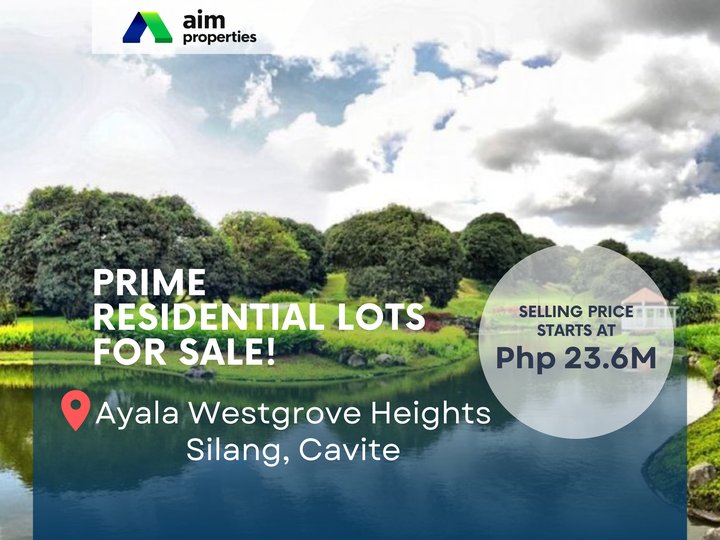 Prime Residential Lots For Sale in Ayala Westgrove Heights, Silang Cavite