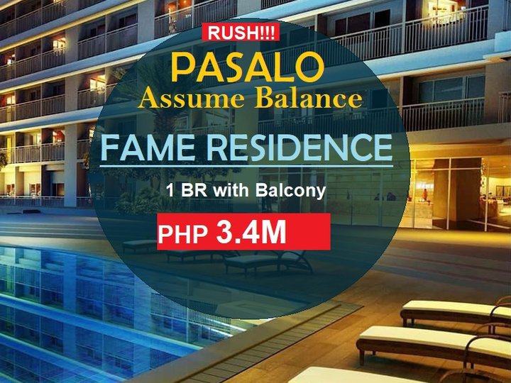 FAME RESIDENCES | 2024 RUSH Pasalo or Assume Balance under Developer