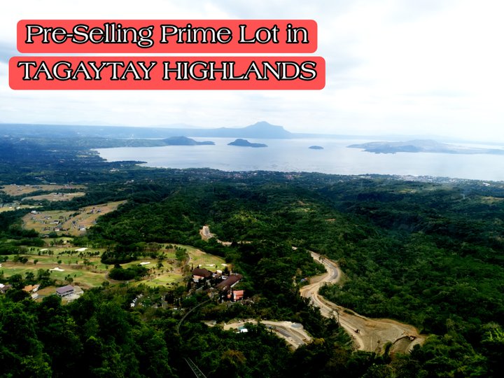 308 SQM PRE-SELLING LOT WITH TAAL VIEW IN TAGAYTAY HIGHLANDS