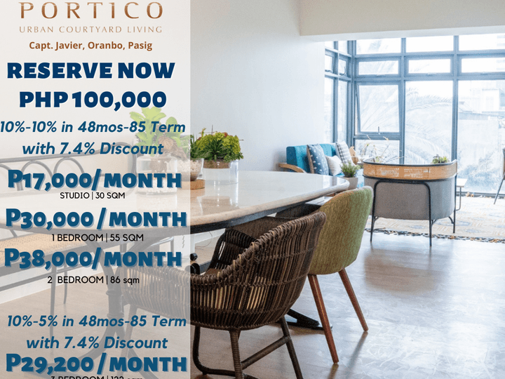 RESIDENTIAL CONDO IN ORTIGAS: PORTICO; Up to 11.4% Discount THIS FEB!!