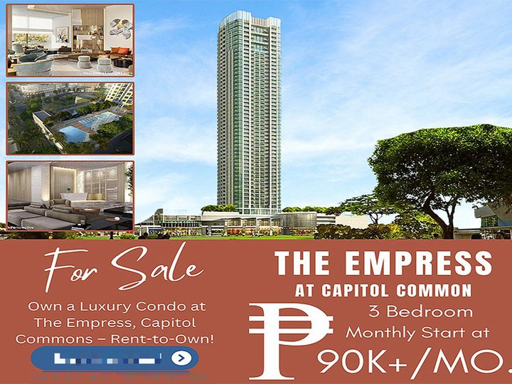 Pay Light at The Empress at Capitol Commons Condo for Sale in Pasig City 3 Bedroom 3BR