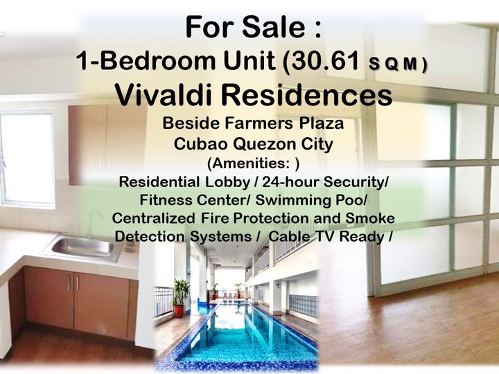 1 Bedroom Unit (30.61sqm) Vivaldi Residences. Beside Farmer's Plaza